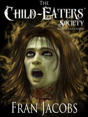 cover image of The Child-Eaters' Society and Other Stories